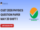 public/image/20-13:09-CUET 2026 May 20 Shift 1 Physics Question Paper with Solutions.png